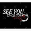 flat750x075f pad750x1000f8f8f8.u2 10 - Cowboy Bebop Shop